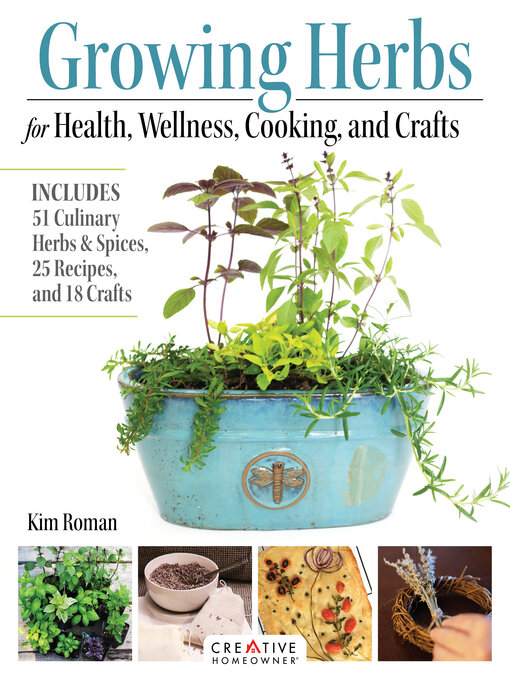 Title details for Growing Herbs for Health, Wellness, Cooking, and Crafts by Kim Roman - Available